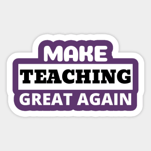 Make Teaching Great Again Sticker